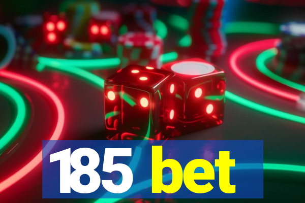 185 bet